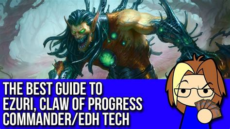 The Best Guide to Ezuri, Claw of Progress EDH/Commander!.